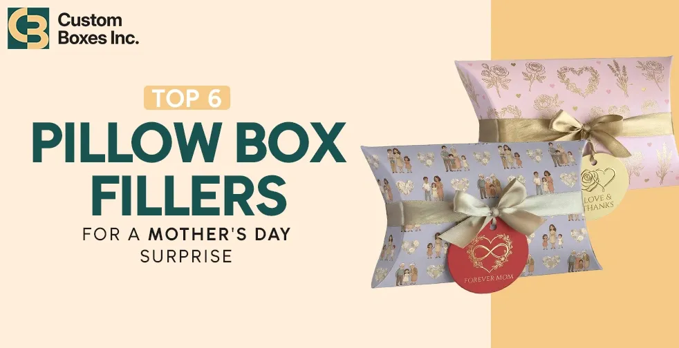 Top 6 Pillow Box Fillers for a Mother s Day Surprise CB